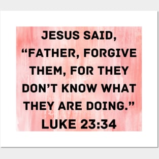 Bible Verse Luke 23:34 Posters and Art